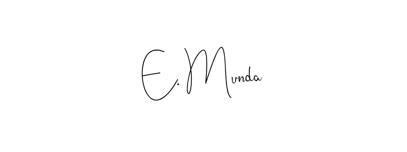 Make a beautiful signature design for name E. Munda. With this signature (Andilay-7BmLP) style, you can create a handwritten signature for free. E. Munda signature style 4 images and pictures png