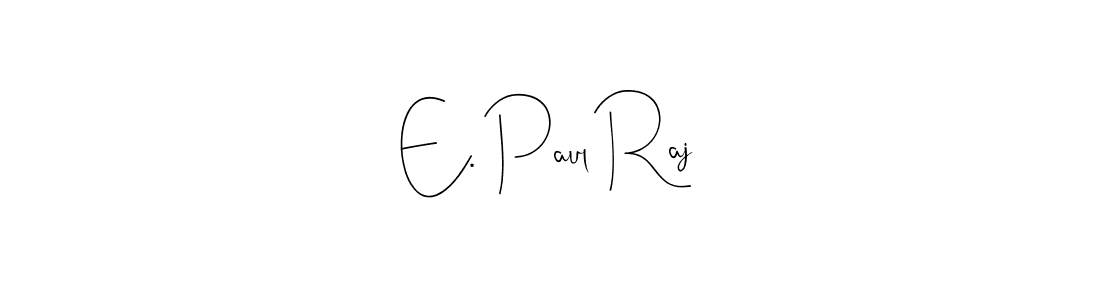 How to make E. Paul Raj signature? Andilay-7BmLP is a professional autograph style. Create handwritten signature for E. Paul Raj name. E. Paul Raj signature style 4 images and pictures png