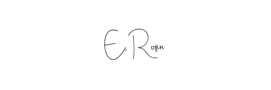 Make a beautiful signature design for name E. Rollin. With this signature (Andilay-7BmLP) style, you can create a handwritten signature for free. E. Rollin signature style 4 images and pictures png