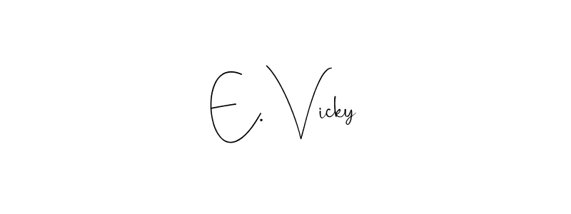 Also You can easily find your signature by using the search form. We will create E. Vicky name handwritten signature images for you free of cost using Andilay-7BmLP sign style. E. Vicky signature style 4 images and pictures png