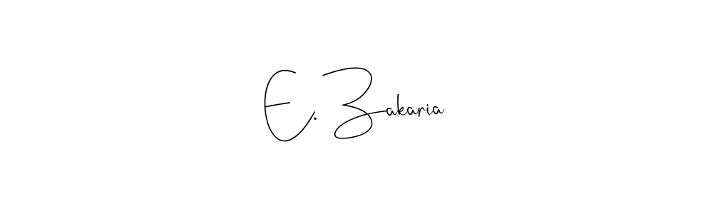 Also we have E. Zakaria name is the best signature style. Create professional handwritten signature collection using Andilay-7BmLP autograph style. E. Zakaria signature style 4 images and pictures png