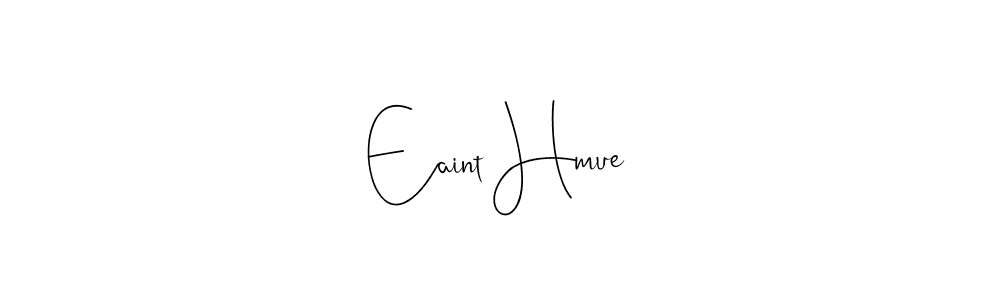 Eaint Hmue stylish signature style. Best Handwritten Sign (Andilay-7BmLP) for my name. Handwritten Signature Collection Ideas for my name Eaint Hmue. Eaint Hmue signature style 4 images and pictures png