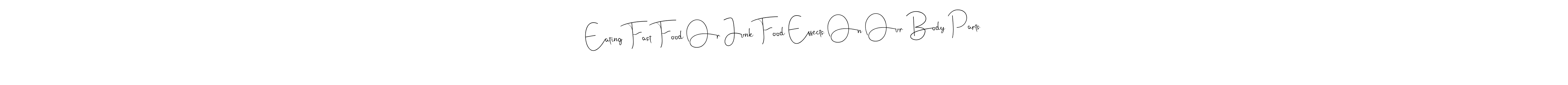 How to Draw Eating Fast Food Or Junk Food Effects On Our Body Parts signature style? Andilay-7BmLP is a latest design signature styles for name Eating Fast Food Or Junk Food Effects On Our Body Parts. Eating Fast Food Or Junk Food Effects On Our Body Parts signature style 4 images and pictures png