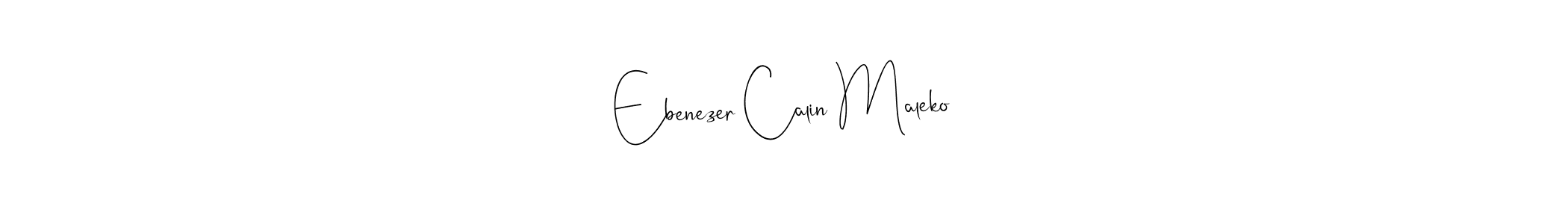 It looks lik you need a new signature style for name Ebenezer Calin Maleko. Design unique handwritten (Andilay-7BmLP) signature with our free signature maker in just a few clicks. Ebenezer Calin Maleko signature style 4 images and pictures png