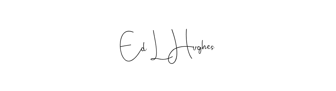 You can use this online signature creator to create a handwritten signature for the name Ed L Hughes. This is the best online autograph maker. Ed L Hughes signature style 4 images and pictures png