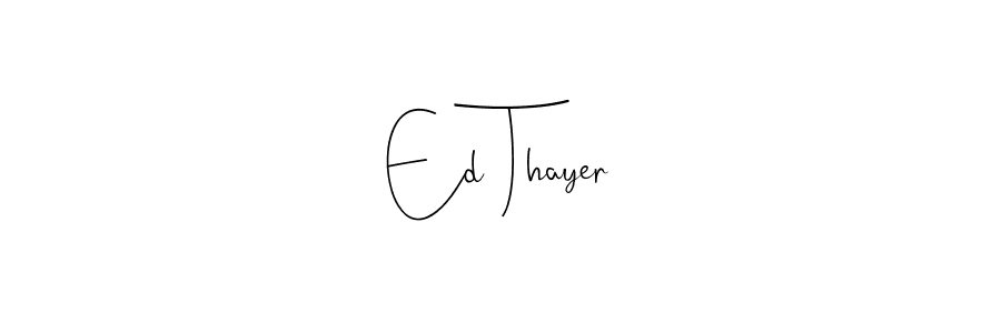 Similarly Andilay-7BmLP is the best handwritten signature design. Signature creator online .You can use it as an online autograph creator for name Ed Thayer. Ed Thayer signature style 4 images and pictures png