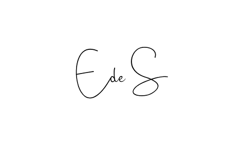 Ede S stylish signature style. Best Handwritten Sign (Andilay-7BmLP) for my name. Handwritten Signature Collection Ideas for my name Ede S. Ede S signature style 4 images and pictures png