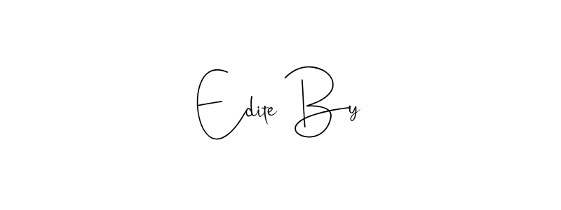 You should practise on your own different ways (Andilay-7BmLP) to write your name (Edite By) in signature. don't let someone else do it for you. Edite By signature style 4 images and pictures png
