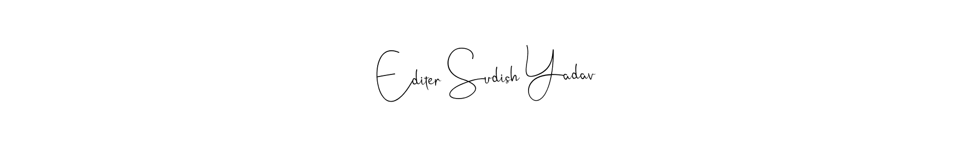 Similarly Andilay-7BmLP is the best handwritten signature design. Signature creator online .You can use it as an online autograph creator for name Editer Sudish Yadav. Editer Sudish Yadav signature style 4 images and pictures png