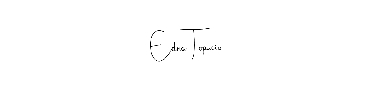 It looks lik you need a new signature style for name Edna Topacio. Design unique handwritten (Andilay-7BmLP) signature with our free signature maker in just a few clicks. Edna Topacio signature style 4 images and pictures png