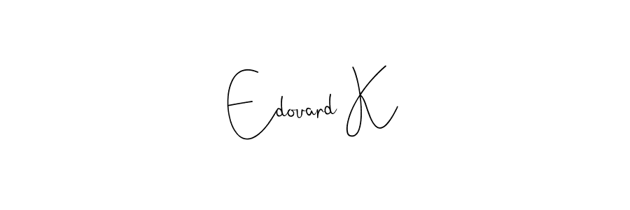 How to make Edouard K name signature. Use Andilay-7BmLP style for creating short signs online. This is the latest handwritten sign. Edouard K signature style 4 images and pictures png