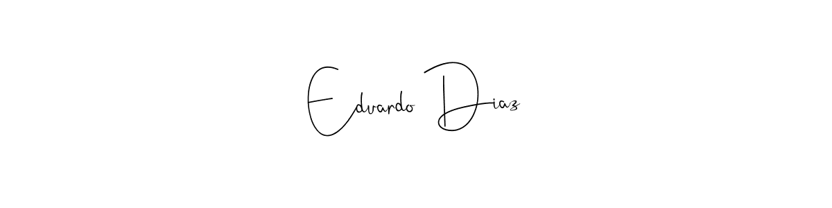 Best and Professional Signature Style for Eduardo Diaz. Andilay-7BmLP Best Signature Style Collection. Eduardo Diaz signature style 4 images and pictures png