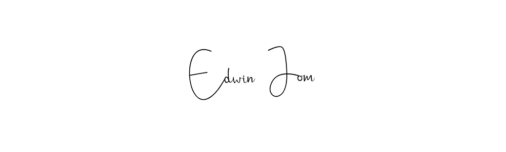 You should practise on your own different ways (Andilay-7BmLP) to write your name (Edwin  Jom) in signature. don't let someone else do it for you. Edwin  Jom signature style 4 images and pictures png