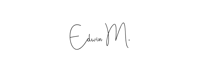 How to make Edwin M. signature? Andilay-7BmLP is a professional autograph style. Create handwritten signature for Edwin M. name. Edwin M. signature style 4 images and pictures png