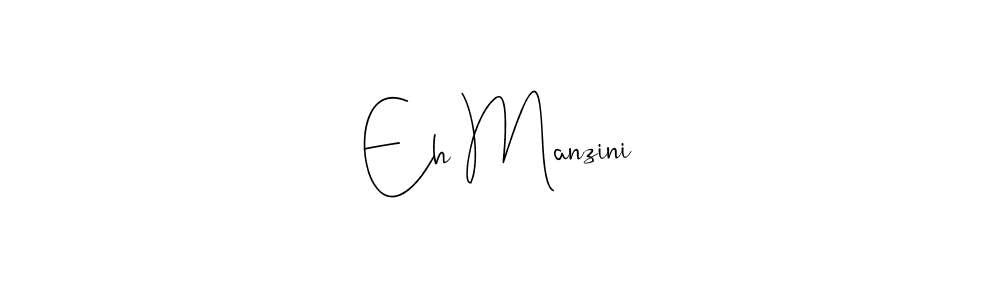 Also You can easily find your signature by using the search form. We will create Eh Manzini name handwritten signature images for you free of cost using Andilay-7BmLP sign style. Eh Manzini signature style 4 images and pictures png