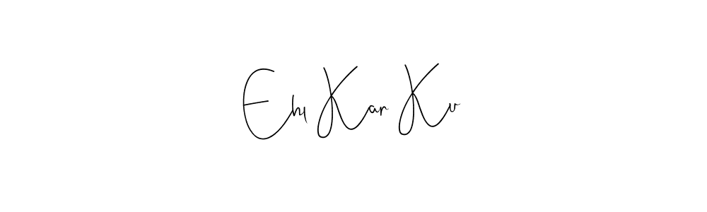 How to make Ehl Kar Ku signature? Andilay-7BmLP is a professional autograph style. Create handwritten signature for Ehl Kar Ku name. Ehl Kar Ku signature style 4 images and pictures png