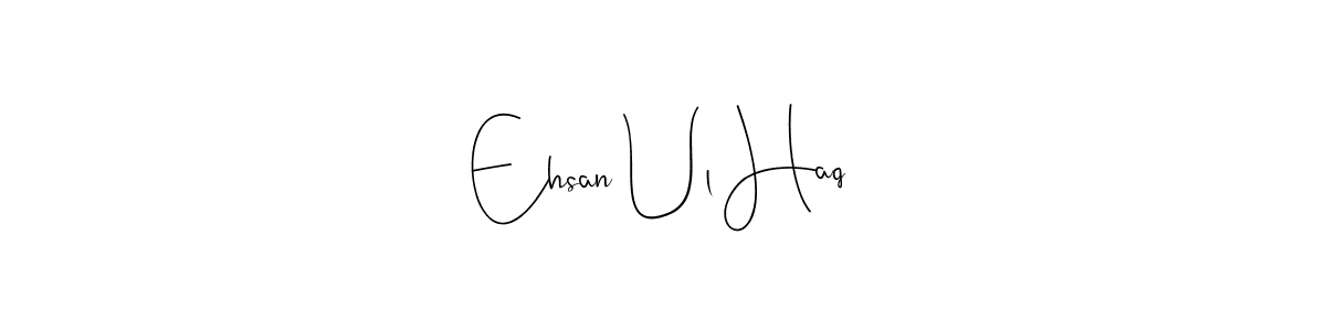 Use a signature maker to create a handwritten signature online. With this signature software, you can design (Andilay-7BmLP) your own signature for name Ehsan Ul Haq. Ehsan Ul Haq signature style 4 images and pictures png