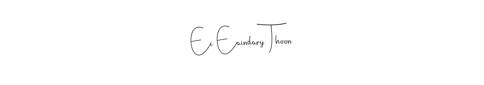 The best way (Andilay-7BmLP) to make a short signature is to pick only two or three words in your name. The name Ei Eaindary Thoon include a total of six letters. For converting this name. Ei Eaindary Thoon signature style 4 images and pictures png