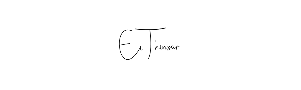 Design your own signature with our free online signature maker. With this signature software, you can create a handwritten (Andilay-7BmLP) signature for name Ei Thinzar. Ei Thinzar signature style 4 images and pictures png