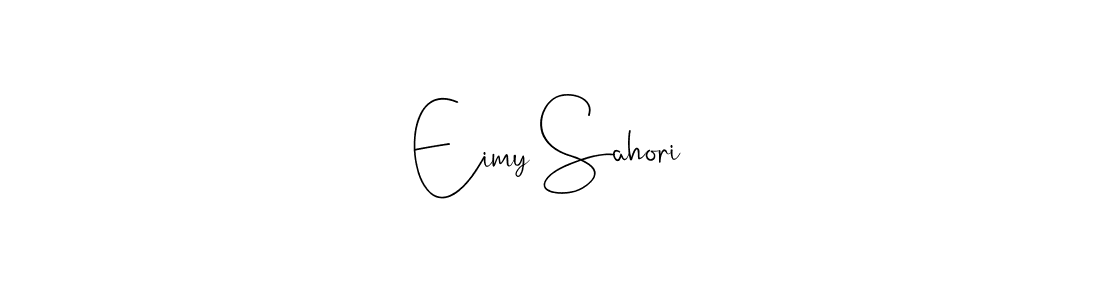 Create a beautiful signature design for name Eimy Sahori. With this signature (Andilay-7BmLP) fonts, you can make a handwritten signature for free. Eimy Sahori signature style 4 images and pictures png