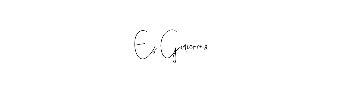 Ej Gutierrez stylish signature style. Best Handwritten Sign (Andilay-7BmLP) for my name. Handwritten Signature Collection Ideas for my name Ej Gutierrez. Ej Gutierrez signature style 4 images and pictures png