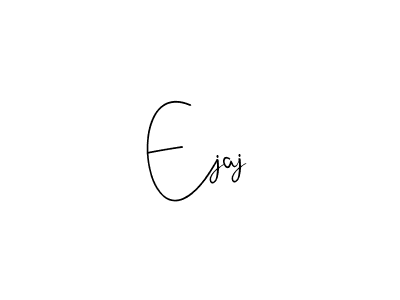 Make a beautiful signature design for name Ejaj. With this signature (Andilay-7BmLP) style, you can create a handwritten signature for free. Ejaj signature style 4 images and pictures png