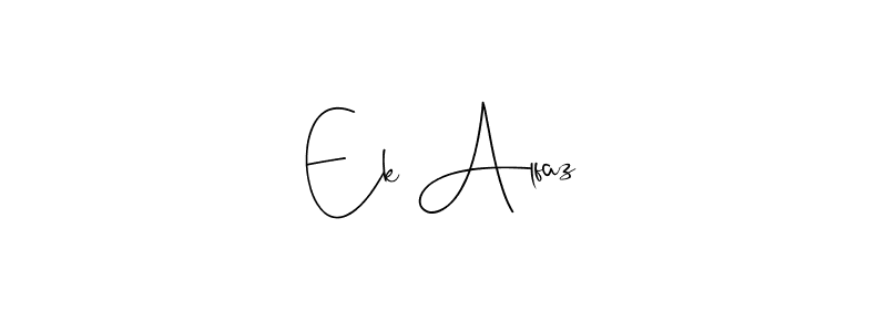 Ek Alfaz stylish signature style. Best Handwritten Sign (Andilay-7BmLP) for my name. Handwritten Signature Collection Ideas for my name Ek Alfaz. Ek Alfaz signature style 4 images and pictures png