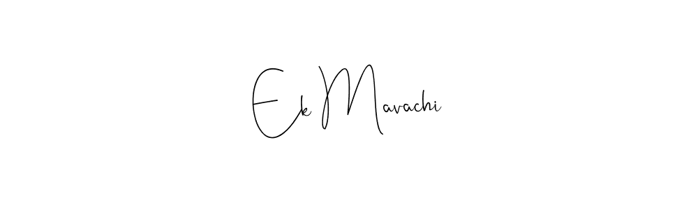 How to make Ek Mavachi name signature. Use Andilay-7BmLP style for creating short signs online. This is the latest handwritten sign. Ek Mavachi signature style 4 images and pictures png