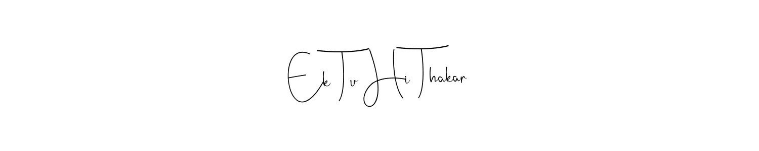 Check out images of Autograph of Ek Tu Hi Thakar name. Actor Ek Tu Hi Thakar Signature Style. Andilay-7BmLP is a professional sign style online. Ek Tu Hi Thakar signature style 4 images and pictures png