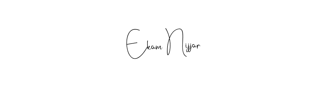 Design your own signature with our free online signature maker. With this signature software, you can create a handwritten (Andilay-7BmLP) signature for name Ekam Nijjar. Ekam Nijjar signature style 4 images and pictures png