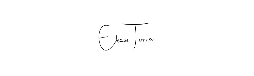 Make a beautiful signature design for name Ekam Turna. Use this online signature maker to create a handwritten signature for free. Ekam Turna signature style 4 images and pictures png