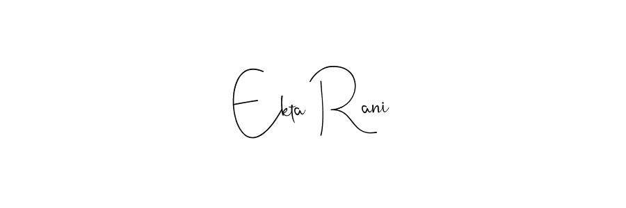 Design your own signature with our free online signature maker. With this signature software, you can create a handwritten (Andilay-7BmLP) signature for name Ekta Rani. Ekta Rani signature style 4 images and pictures png