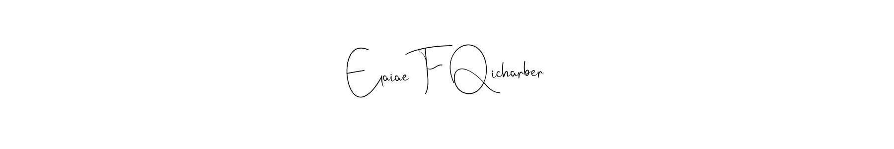 Make a beautiful signature design for name Elaiae F Qicharber. Use this online signature maker to create a handwritten signature for free. Elaiae F Qicharber signature style 4 images and pictures png