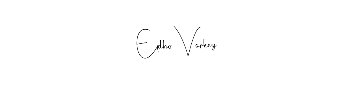 Eldho Varkey stylish signature style. Best Handwritten Sign (Andilay-7BmLP) for my name. Handwritten Signature Collection Ideas for my name Eldho Varkey. Eldho Varkey signature style 4 images and pictures png