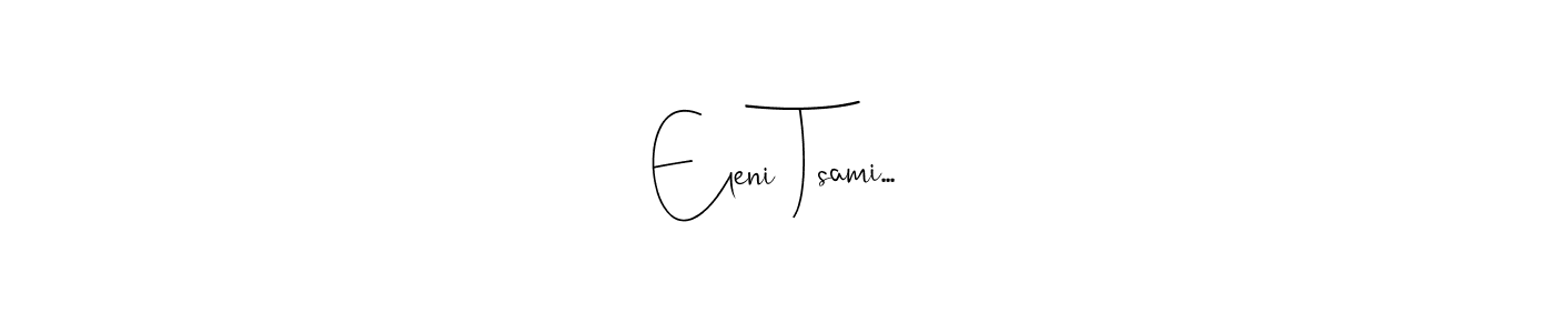 Make a beautiful signature design for name Eleni Tsami.... Use this online signature maker to create a handwritten signature for free. Eleni Tsami... signature style 4 images and pictures png