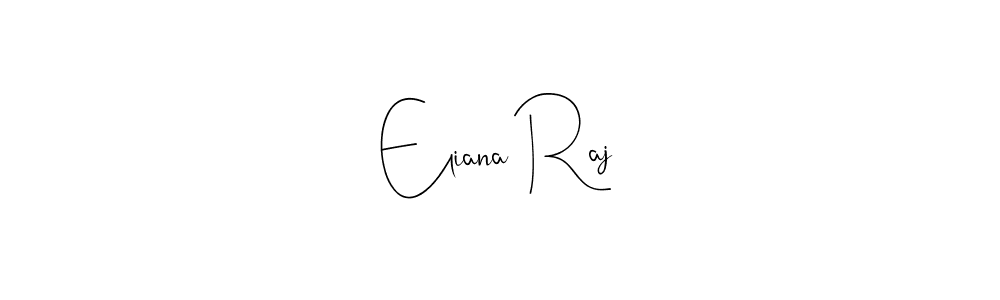 Also we have Eliana Raj name is the best signature style. Create professional handwritten signature collection using Andilay-7BmLP autograph style. Eliana Raj signature style 4 images and pictures png