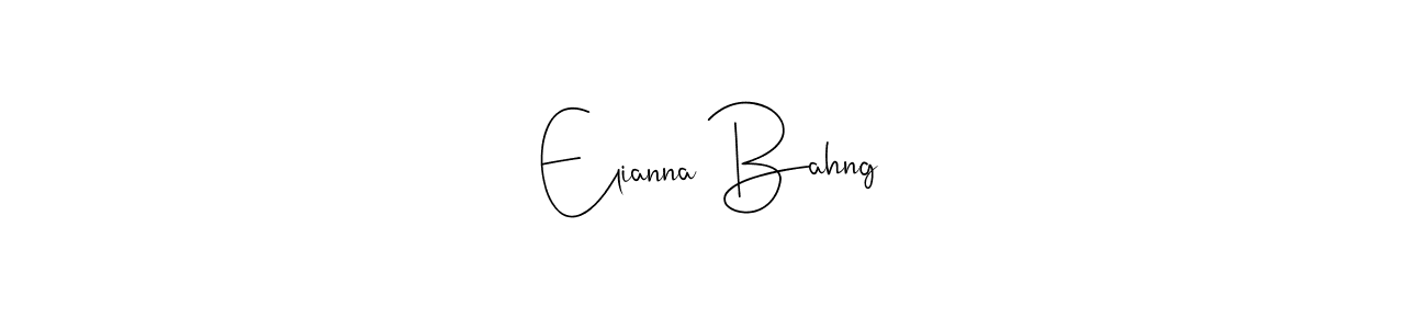 How to make Elianna Bahng signature? Andilay-7BmLP is a professional autograph style. Create handwritten signature for Elianna Bahng name. Elianna Bahng signature style 4 images and pictures png
