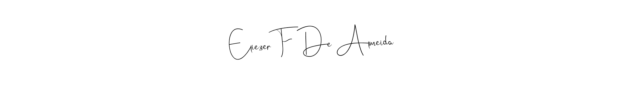 Design your own signature with our free online signature maker. With this signature software, you can create a handwritten (Andilay-7BmLP) signature for name Eliezer F De Almeida. Eliezer F De Almeida signature style 4 images and pictures png