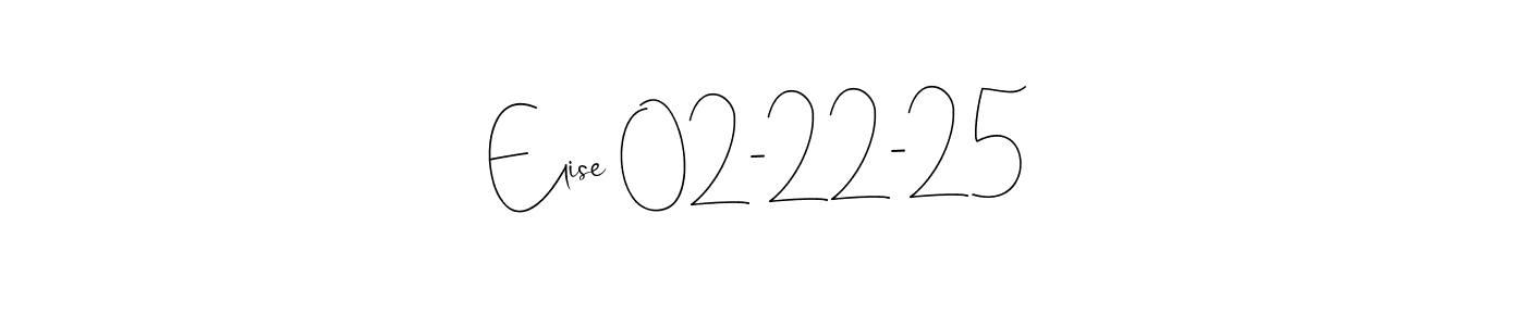 Design your own signature with our free online signature maker. With this signature software, you can create a handwritten (Andilay-7BmLP) signature for name Elise 02-22-25. Elise 02-22-25 signature style 4 images and pictures png