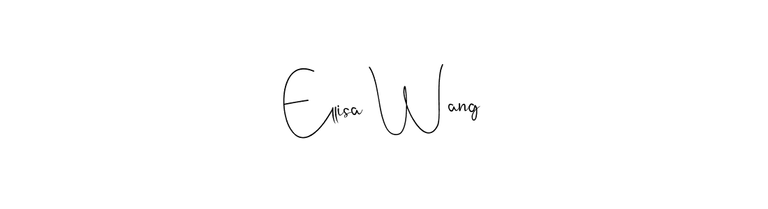 Ellisa Wang stylish signature style. Best Handwritten Sign (Andilay-7BmLP) for my name. Handwritten Signature Collection Ideas for my name Ellisa Wang. Ellisa Wang signature style 4 images and pictures png