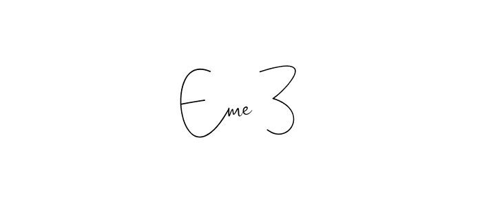 Create a beautiful signature design for name Eme⁹3. With this signature (Andilay-7BmLP) fonts, you can make a handwritten signature for free. Eme⁹3 signature style 4 images and pictures png