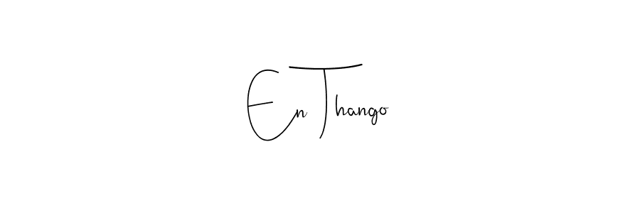It looks lik you need a new signature style for name En Thango. Design unique handwritten (Andilay-7BmLP) signature with our free signature maker in just a few clicks. En Thango signature style 4 images and pictures png