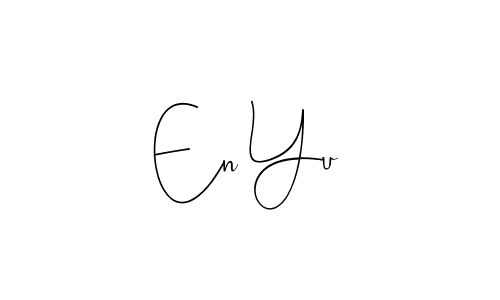 Also we have En Yu name is the best signature style. Create professional handwritten signature collection using Andilay-7BmLP autograph style. En Yu signature style 4 images and pictures png