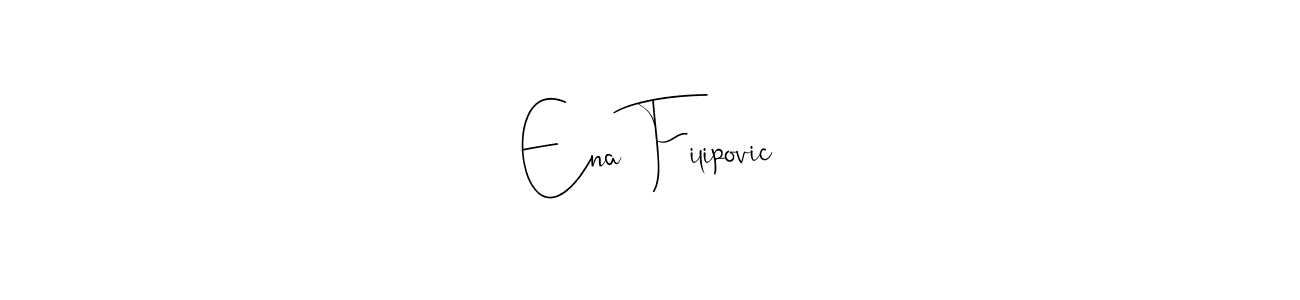 Create a beautiful signature design for name Ena Filipovic. With this signature (Andilay-7BmLP) fonts, you can make a handwritten signature for free. Ena Filipovic signature style 4 images and pictures png