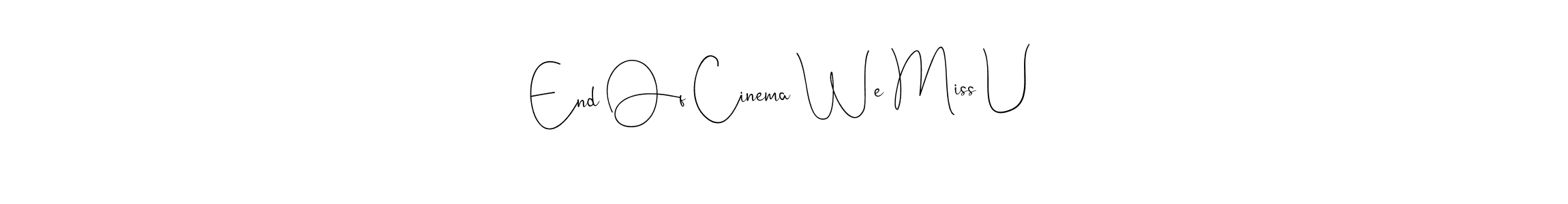 Similarly Andilay-7BmLP is the best handwritten signature design. Signature creator online .You can use it as an online autograph creator for name End Of Cinema We Miss U. End Of Cinema We Miss U signature style 4 images and pictures png