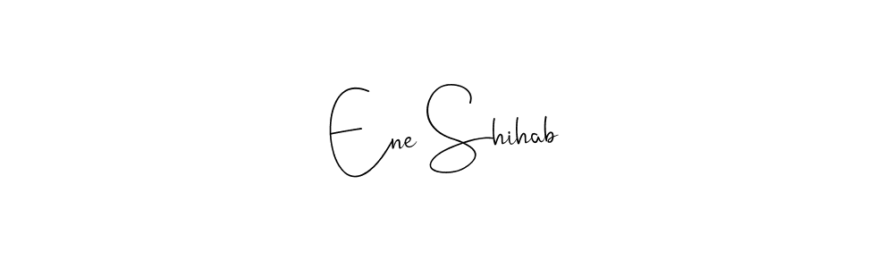 Ene Shihab stylish signature style. Best Handwritten Sign (Andilay-7BmLP) for my name. Handwritten Signature Collection Ideas for my name Ene Shihab. Ene Shihab signature style 4 images and pictures png