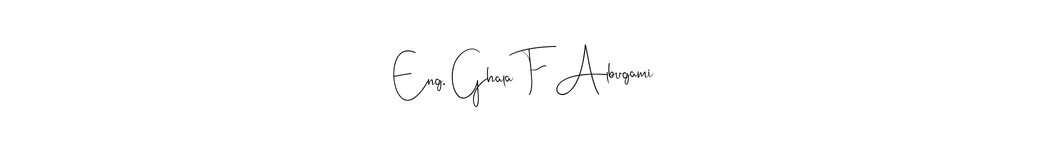 How to make Eng. Ghala F Albugami name signature. Use Andilay-7BmLP style for creating short signs online. This is the latest handwritten sign. Eng. Ghala F Albugami signature style 4 images and pictures png