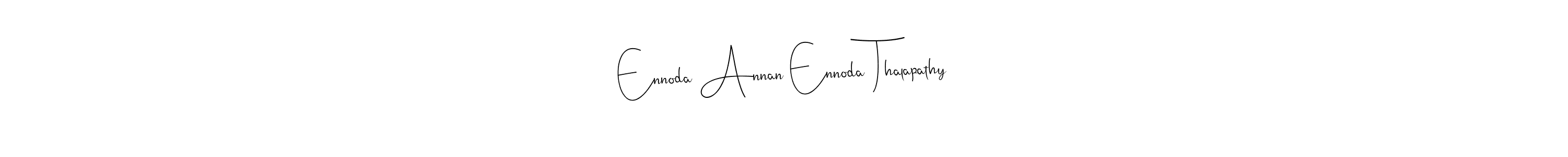 Make a beautiful signature design for name Ennoda Annan Ennoda Thalapathy. Use this online signature maker to create a handwritten signature for free. Ennoda Annan Ennoda Thalapathy signature style 4 images and pictures png