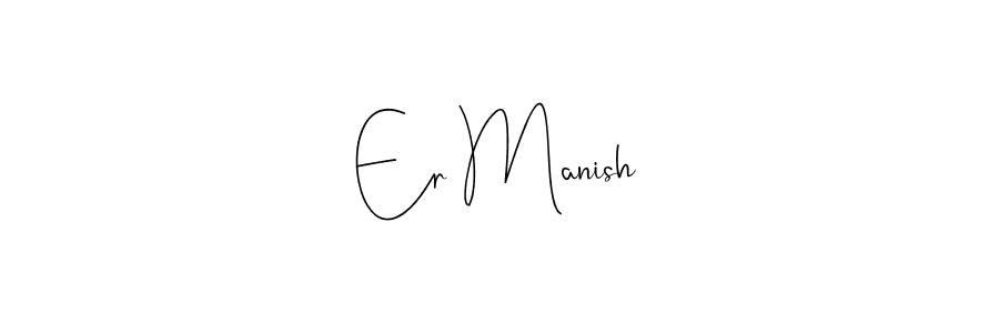 Er Manish stylish signature style. Best Handwritten Sign (Andilay-7BmLP) for my name. Handwritten Signature Collection Ideas for my name Er Manish. Er Manish signature style 4 images and pictures png