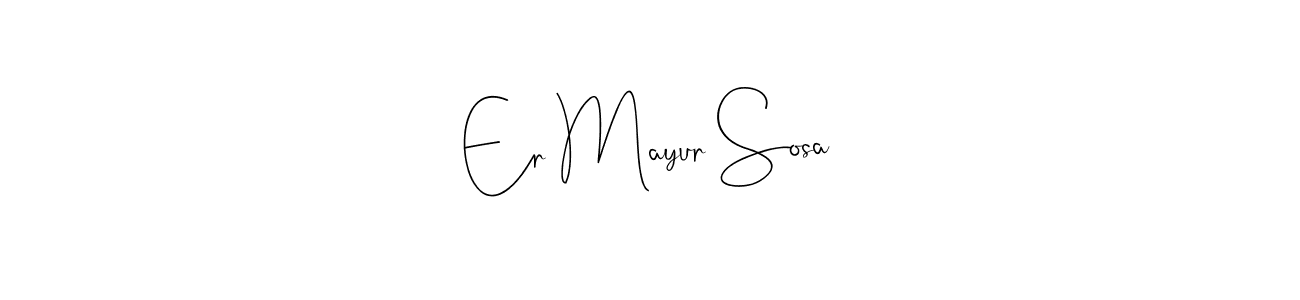 Make a short Er Mayur Sosa signature style. Manage your documents anywhere anytime using Andilay-7BmLP. Create and add eSignatures, submit forms, share and send files easily. Er Mayur Sosa signature style 4 images and pictures png